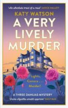 A Very Lively Murder - Three Dahlias Mysteries