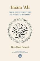 Imam Ali From Concise History to Timeless Mystery