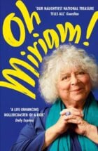 Oh Miriam! Stories from an Extraordinary Life Book Cover