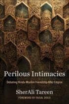 Perilous Intimacies Debating Hindu-Muslim Friendship Book Cover