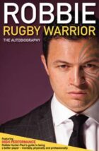 Robbie Rugby Warrior The Autobiography